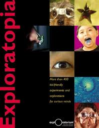Exploratopia: More than 400 kid-friendly experiments and explorations for curious minds