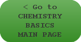 < Go to CHEMISTRY BASICS MAIN PAGE