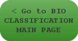 < Go to BIOLOGICAL CLASSIFICATION MAIN PAGE