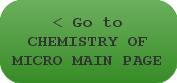 < Go to CHEMISTRY OF MICRO MAIN PAGE