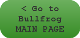 Go to BULLFROG MAIN PAGE