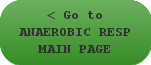 Go to ANAEROBIC RESP MAIN PAGE