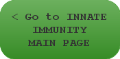 < Go to INNATE IMMUNITY MAIN PAGE