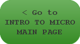 < Go to INTRO TO MICRO MAIN PAGE